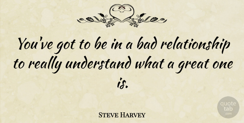 Steve Harvey Quote About Relationship, Success, Faith: Youve Got To Be In...