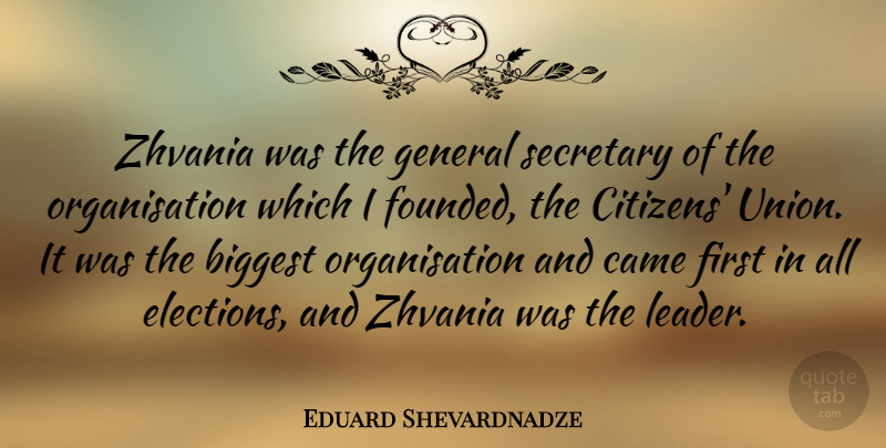 Eduard Shevardnadze Quote About Biggest, Came, Secretary: Zhvania Was The General Secretary...