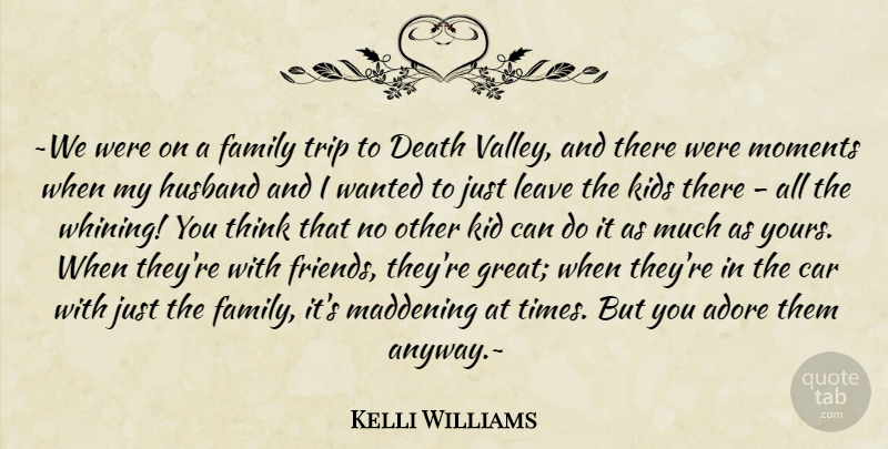 Kelli Williams Quote About Husband, Kids, Parenting: ~we Were On A Family...