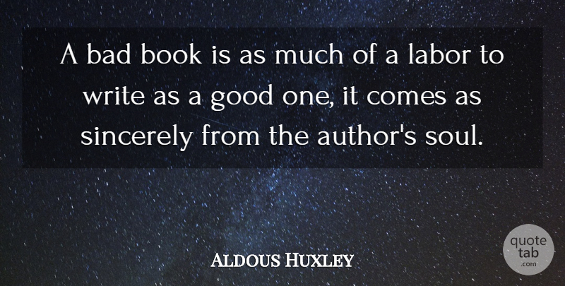 Aldous Huxley Quote About Book, Reading, Writing: A Bad Book Is As...