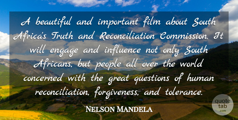 Nelson Mandela Quote About Beautiful, Concerned, Engage, Great, Human: A Beautiful And Important Film...