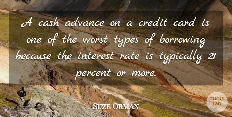 Suze Orman Quote About Cards, Credit, Cash: A Cash Advance On A...