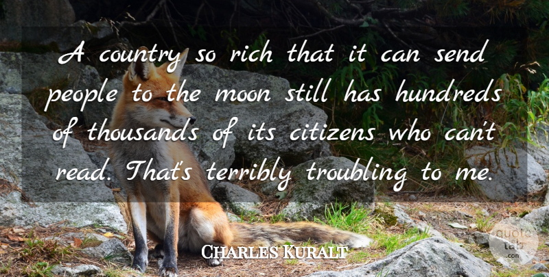 Charles Kuralt Quote About Country, Moon, People: A Country So Rich That...