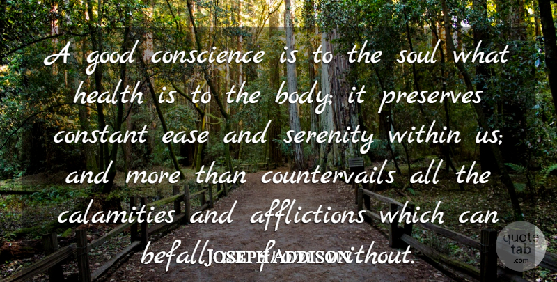 Joseph Addison Quote About Serenity, Soul, Ease: A Good Conscience Is To...