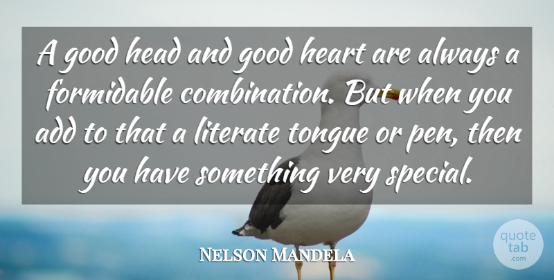 Nelson Mandela Quote About Inspirational, Inspiring, Education: A Good Head And Good...