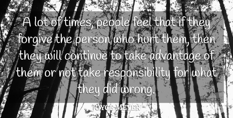 Joyce Meyer Quote About Hurt, Responsibility, People: A Lot Of Times People...