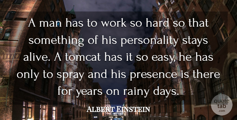 Albert Einstein Quote About Cat, Rainy Day, Men: A Man Has To Work...