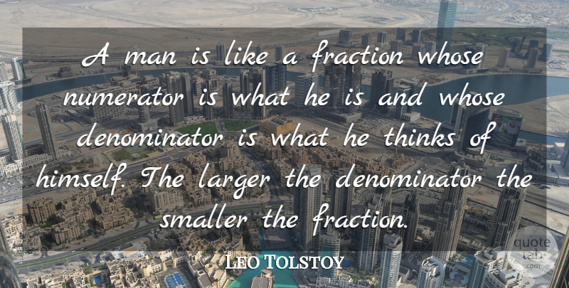 Leo Tolstoy Quote About Math, Men, Thinking: A Man Is Like A...