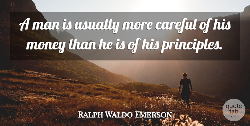 Ralph Waldo Emerson Quote About Sweet, Money, Men: A Man Is Usually More...
