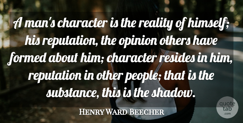 Henry Ward Beecher Quote About War, Character, Reality: A Mans Character Is The...