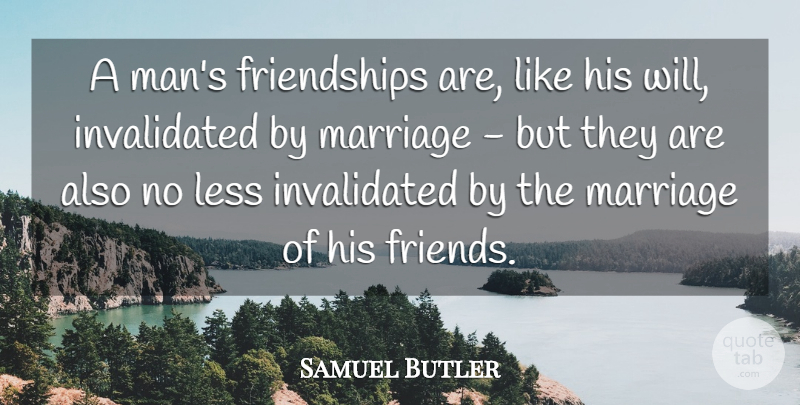 Samuel Butler Quote About Funny Friend, Men: A Mans Friendships Are Like...