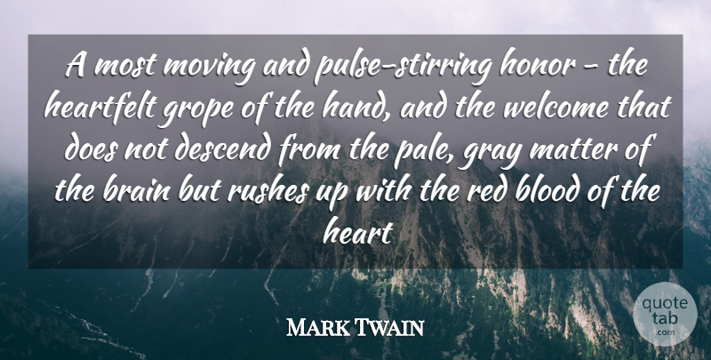 Mark Twain Quote About Blood, Brain, Brains, Descend, Gray: A Most Moving And Pulse...