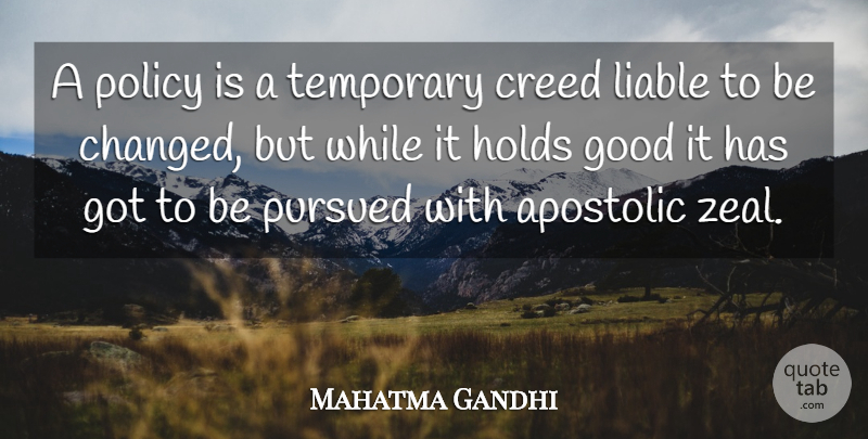 Mahatma Gandhi Quote About Ghana, Creeds, Liable: A Policy Is A Temporary...