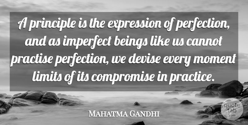 Mahatma Gandhi Quote About Inspirational, Expression, Practice: A Principle Is The Expression...