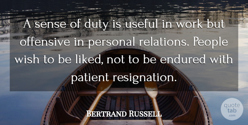 Bertrand Russell Quote About People, Wish, Patient: A Sense Of Duty Is...