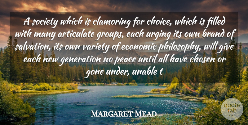 Margaret Mead Quote About Articulate, Brand, Chosen, Economic, Filled: A Society Which Is Clamoring...