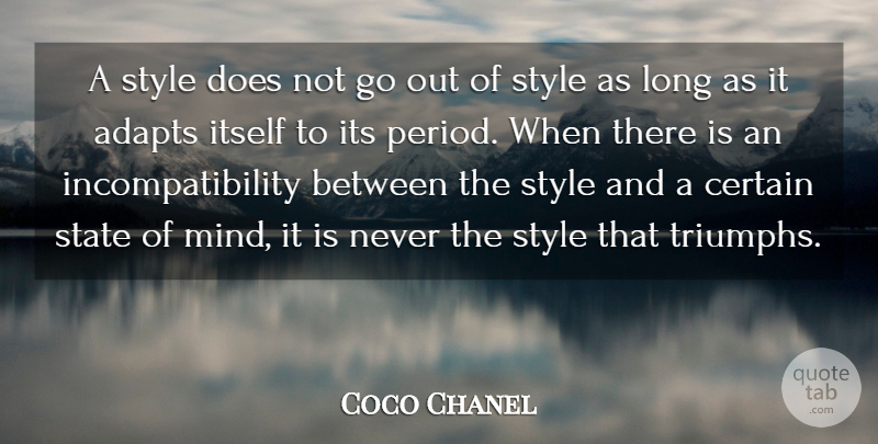 Coco Chanel Quote About Long, Style, Mind: A Style Does Not Go...