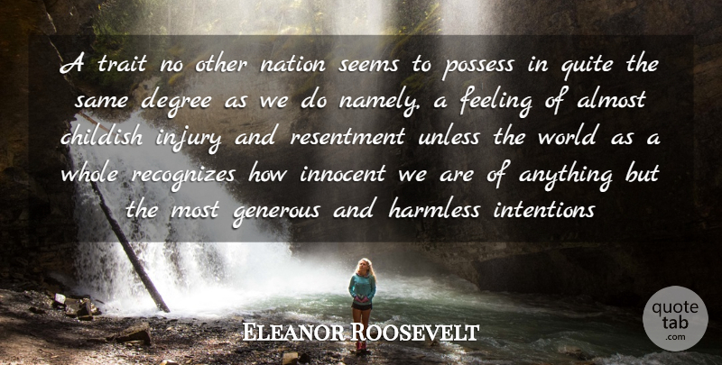 Eleanor Roosevelt Quote About Feelings, Degrees, World: A Trait No Other Nation...