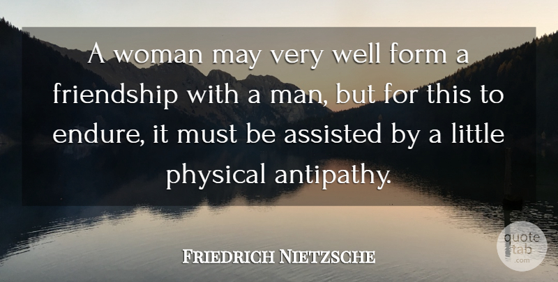 Friedrich Nietzsche Quote About Friendship, Sex, Wedding Anniversary: A Woman May Very Well...