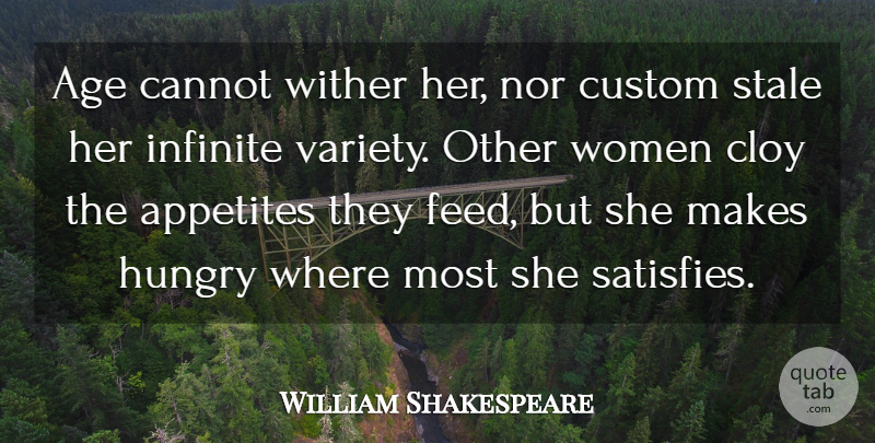William Shakespeare Quote About Age, Age And Aging, Appetites, Cannot, Custom: Age Cannot Wither Her Nor...
