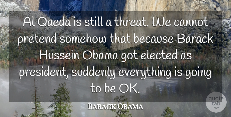 Barack Obama Quote About Al, Barack, Cannot, Hussein, Obama: Al Qaeda Is Still A...