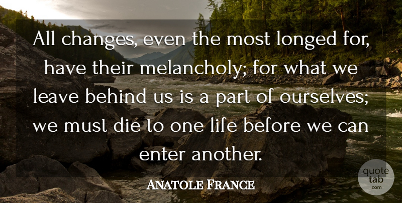 Anatole France Quote About Life, Change, People Changing: All Changes Even The Most...