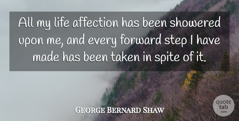 George Bernard Shaw Quote About Struggle, Taken, Steps: All My Life Affection Has...
