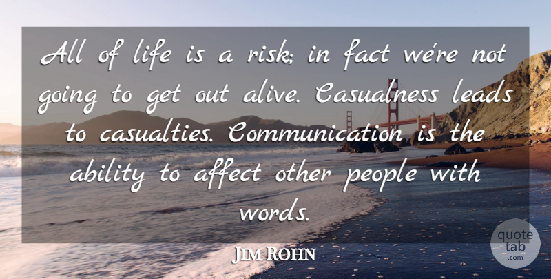 Jim Rohn Quote About Life, Communication, People: All Of Life Is A...
