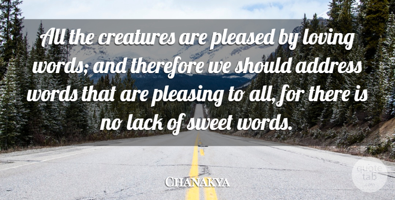 Chanakya Quote About Sweet, Religion, Addresses: All The Creatures Are Pleased...