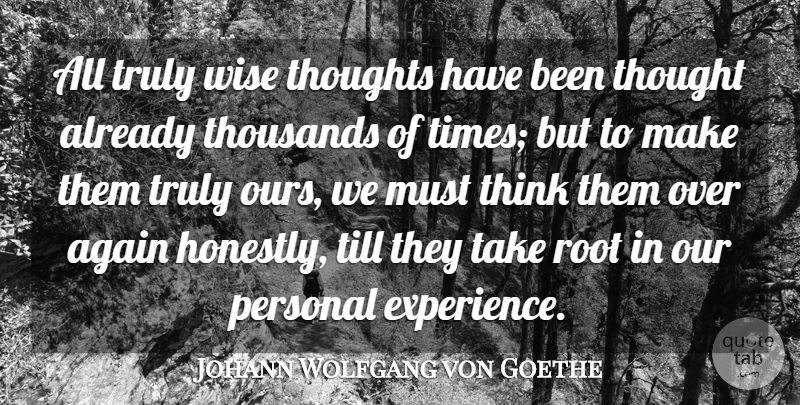 Johann Wolfgang von Goethe Quote About Wise, Wisdom, Time: All Truly Wise Thoughts Have...
