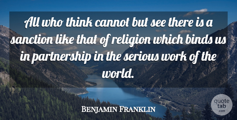 Benjamin Franklin Quote About Thinking, Liberty, Serious Work: All Who Think Cannot But...