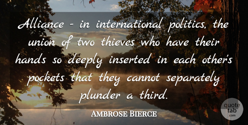 Ambrose Bierce Quote About Peace, Government, Hands: Alliance In International Politics The...