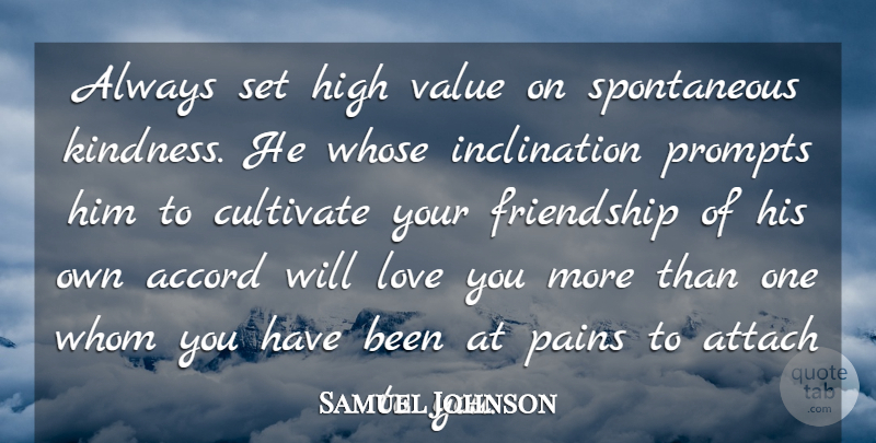 Samuel Johnson Quote About Accord, Attach, Cultivate, Friendship, Friends Or Friendship: Always Set High Value On...