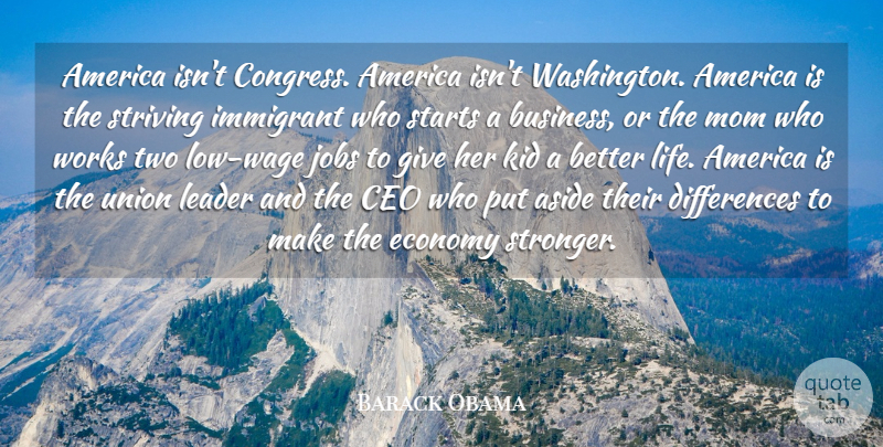 Barack Obama Quote About America, Aside, Business, Ceo, Economy: America Isnt Congress America Isnt...