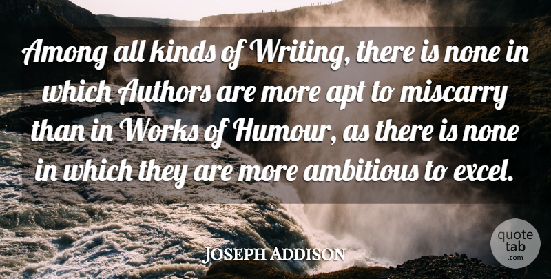 Joseph Addison Quote About Writing, Ambitious, Literature: Among All Kinds Of Writing...