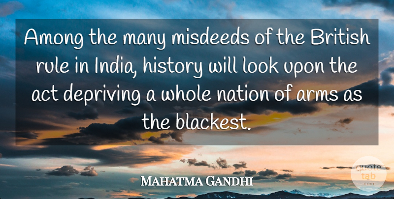 Mahatma Gandhi Quote About Inspirational, Gun, British Rule In India: Among The Many Misdeeds Of...