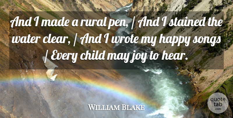 William Blake Quote About Child, Happy, Joy, Rural, Songs: And I Made A Rural...