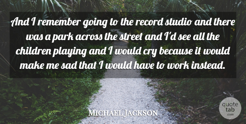 Michael Jackson Quote About Children, Records, Parks: And I Remember Going To...