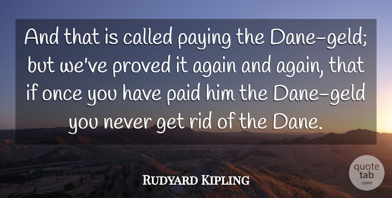 Rudyard Kipling Quote About Agreement, Again And Again, Paid: And That Is Called Paying...