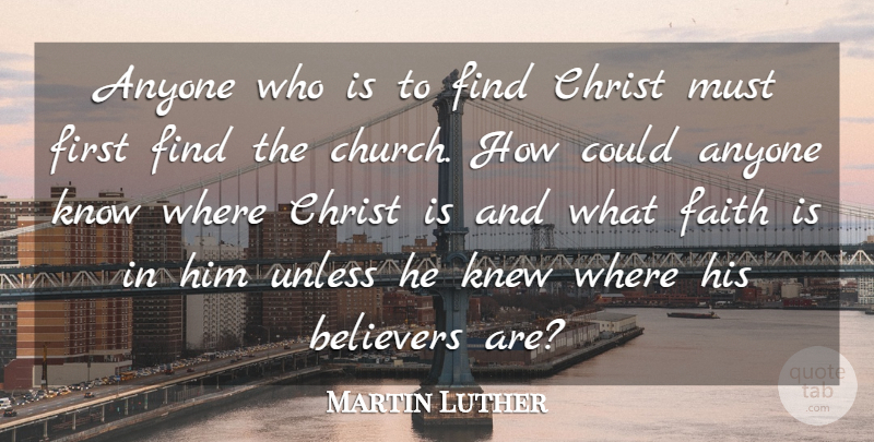 Martin Luther Quote About Christian, Church, Firsts: Anyone Who Is To Find...