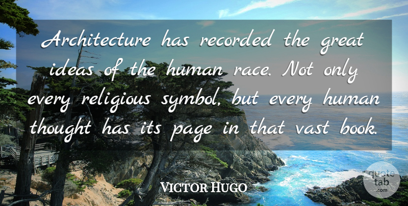 Victor Hugo Quote About Religious, Book, Ideas: Architecture Has Recorded The Great...
