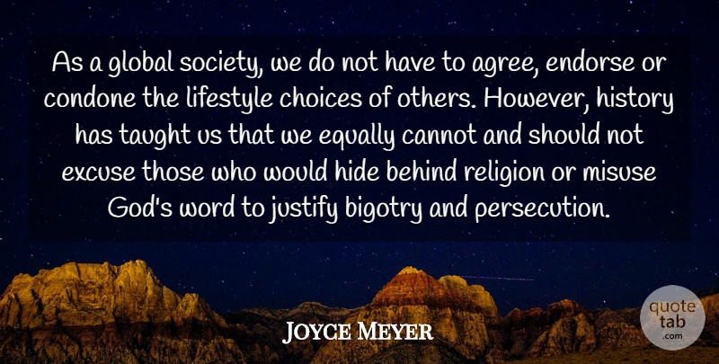 Joyce Meyer Quote About Taught Us, Lifestyle Choices, Excuse: As A Global Society We...