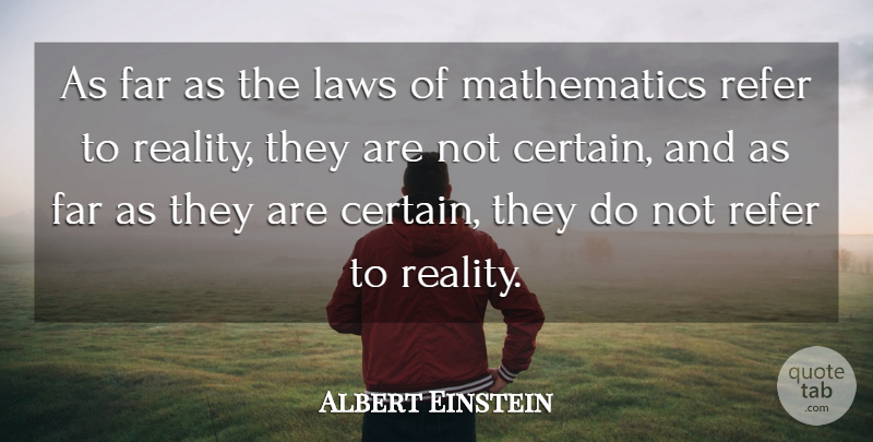 Albert Einstein Quote About Inspirational, Funny, Wisdom: As Far As The Laws...