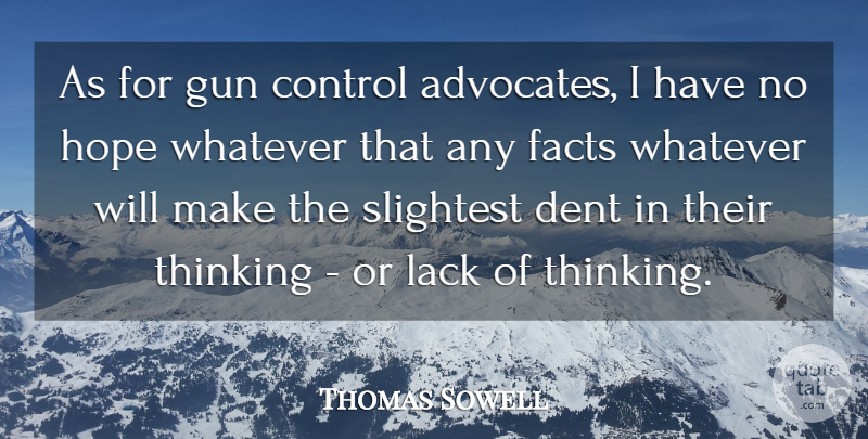 Thomas Sowell Quote About Hope, Thinking, Gun: As For Gun Control Advocates...