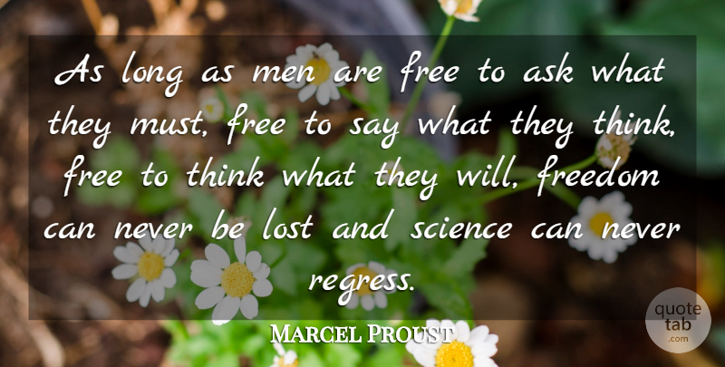 Marcel Proust Quote About Freedom, Science, Men: As Long As Men Are...