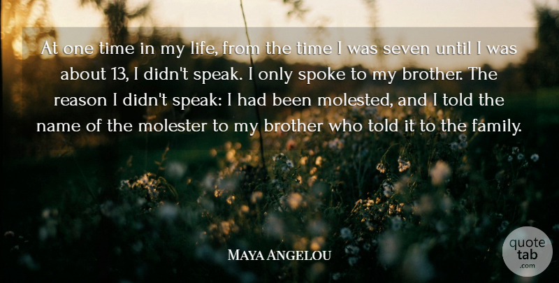 Maya Angelou Quote About Brother, Family, Life, Name, Reason: At One Time In My...