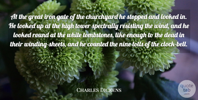 Charles Dickens Quote About Tombstone, Wind, Iron: At The Great Iron Gate...