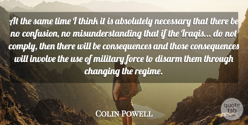 Colin Powell Quote About Military, Thinking, Confusion: At The Same Time I...
