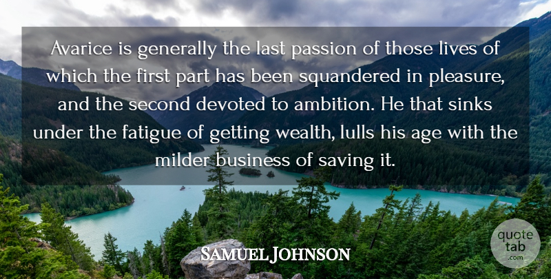Samuel Johnson Quote About Wall, Ambition, Passion: Avarice Is Generally The Last...