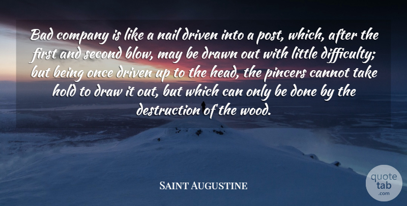 Saint Augustine Quote About Blow, Done, May: Bad Company Is Like A...